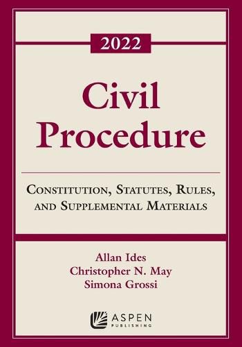 Civil Procedure: CONST STAT SUPP - 2022: Constitution, Statutes, Rules, and Supplemental Materials, 2022