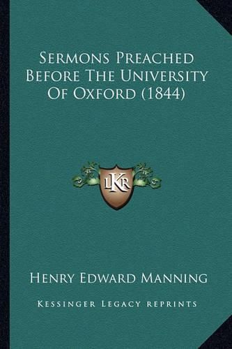 Sermons Preached Before the University of Oxford (1844) Sermons Preached Before the University of Oxford (1844)