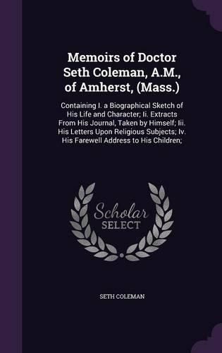 Cover image for Memoirs of Doctor Seth Coleman, A.M., of Amherst, (Mass.)