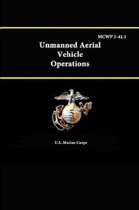 Cover image for Unmanned Aerial Vehicle Operations - Mcwp 3-42.1