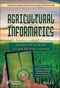 Cover image for Agricultural Informatics - Automation Using IoT and Machine Learning