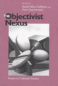 Cover image for The Objectivist Nexus: Essays in Cultural Poetics