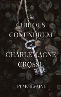 Cover image for The Curious Conundrum of Charlemagne Crosse