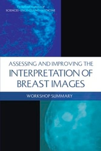 Cover image for Assessing and Improving the Interpretation of Breast Images: Workshop Summary