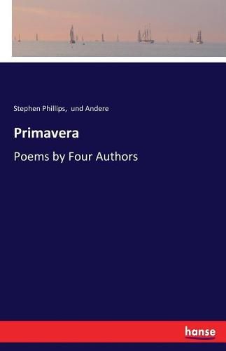 Primavera: Poems by Four Authors