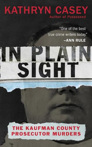 Cover image for In Plain Sight: The Kaufman County Prosecutor Murders