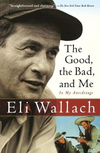 Cover image for The Good, the Bad, and Me: In My Anecdotage