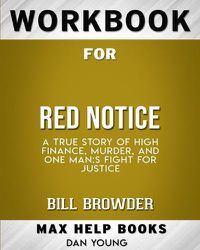 Cover image for Workbook for Red Notice: A True Story of High Finance, Murder, and One Man's Fight for Justice (Max-Help Books)