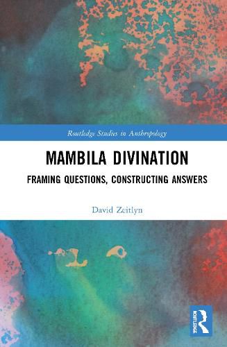 Cover image for Mambila Divination: Framing Questions, Constructing Answers