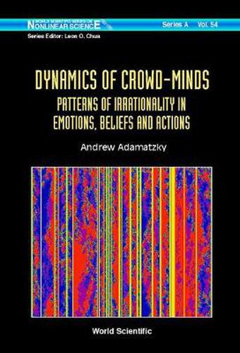 Cover image for Dynamics Of Crowd-minds: Patterns Of Irrationality In Emotions, Beliefs And Actions