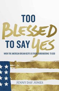 Cover image for Too Blessed To Say Yes