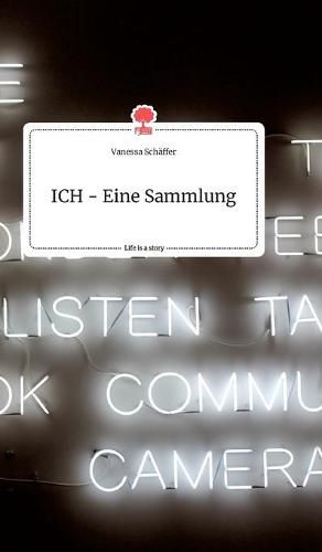 Cover image for ICH - Eine Sammlung. Life is a Story - story.one