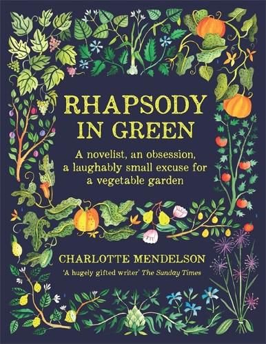 Cover image for Rhapsody in Green: A Novelist, an Obsession, a Laughably Small Excuse for a Garden