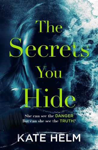 Cover image for The Secrets You Hide: If you think you know the truth, think again . . .