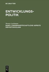 Cover image for Entwicklungspolitik, Band 2, Binnenwirtschaftliche Aspekte der Entwicklung