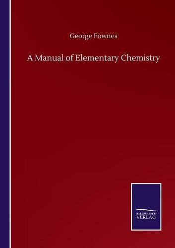 Cover image for A Manual of Elementary Chemistry