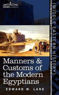 Cover image for Manners & Customs of the Modern Egyptians