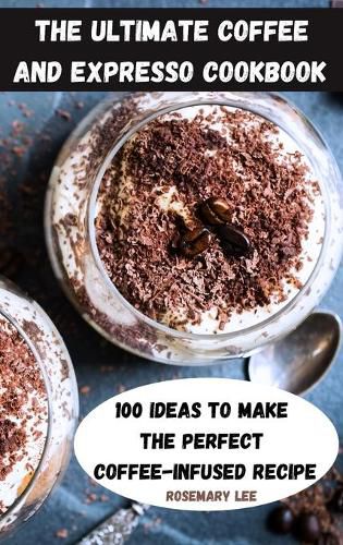 Cover image for The Ultimate Coffee and Expresso Cookbook