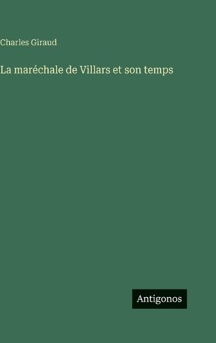 Cover image for La marechale de Villars et son temps