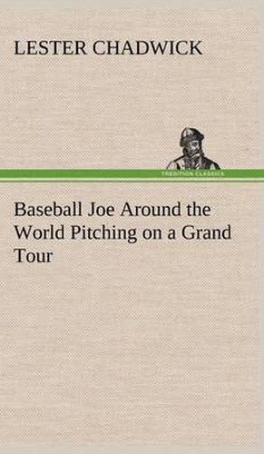 Cover image for Baseball Joe Around the World Pitching on a Grand Tour