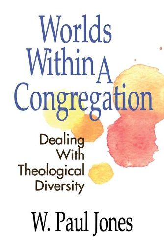 Cover image for Worlds within a Congregation: Dealing with Theological Diversity