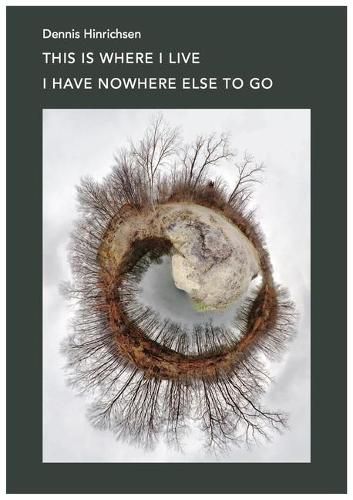 Cover image for This Is Where I Live I Have Nowhere Else to Go