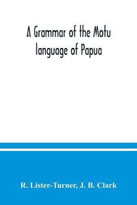 Cover image for A grammar of the Motu language of Papua