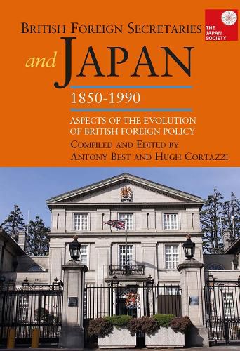 Cover image for British Foreign Secretaries and Japan, 1850-1990