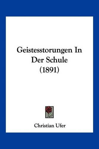 Cover image for Geistesstorungen in Der Schule (1891)