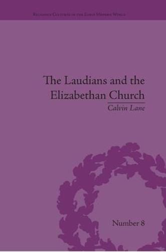 Cover image for The Laudians and the Elizabethan Church: History, Conformity and Religious Identity in Post-Reformation England