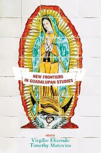 Cover image for New Frontiers in Guadalupan Studies