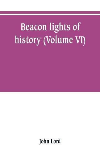 Cover image for Beacon lights of history (Volume VI)