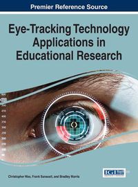 Cover image for Eye-Tracking Technology Applications in Educational Research