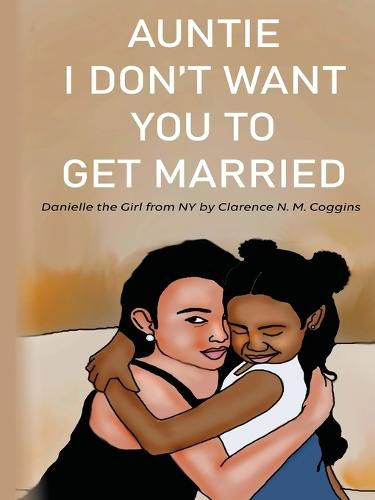 Cover image for Auntie I Don't Want You To Get Married
