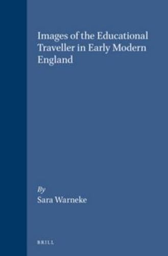 Cover image for Images of the Educational Traveller in Early Modern England