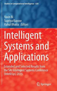 Cover image for Intelligent Systems and Applications: Extended and Selected Results from the SAI Intelligent Systems Conference (IntelliSys) 2015