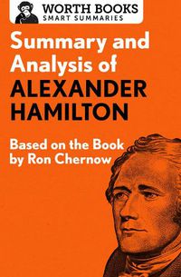 Cover image for Summary and Analysis of Alexander Hamilton: Based on the Book by Ron Chernow