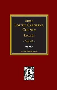 Cover image for Some South Carolina County Records, Vol. #2