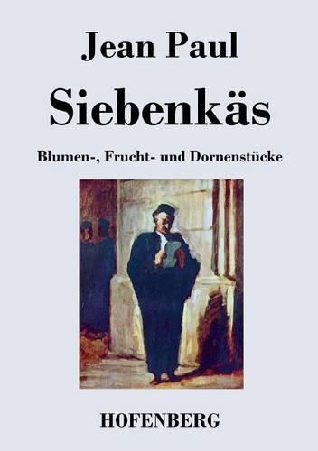 Cover image for Siebenkas: Blumen-, Frucht- und Dornenstucke