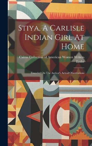 Cover image for Stiya, A Carlisle Indian Girl At Home