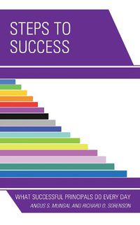 Cover image for Steps to Success: What Successful Principals Do Everyday