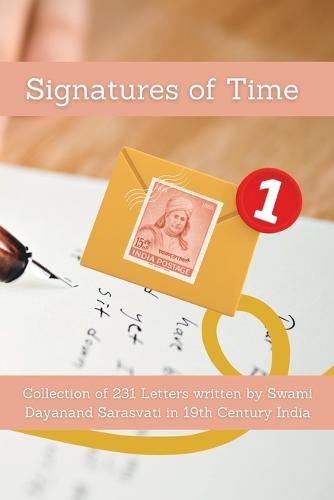 Cover image for Signatures of Time: Collection of 231 Letters written by Swami Dayanand Sarasvati in 19th Century India