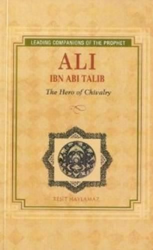 Cover image for Ali Ibn Abi Talib: Hero of Chivalry