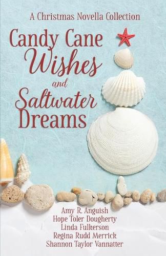 Cover image for Candy Cane Wishes and Saltwater Dreams: A Christmas Novella Collection