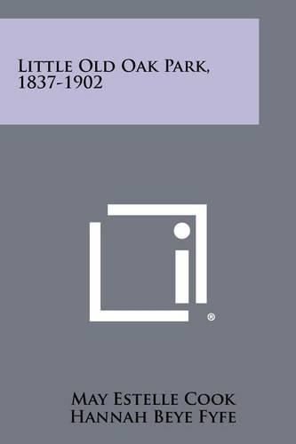 Little Old Oak Park, 1837-1902