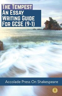 Cover image for The Tempest: Essay Writing Guide for GCSE (9-1)