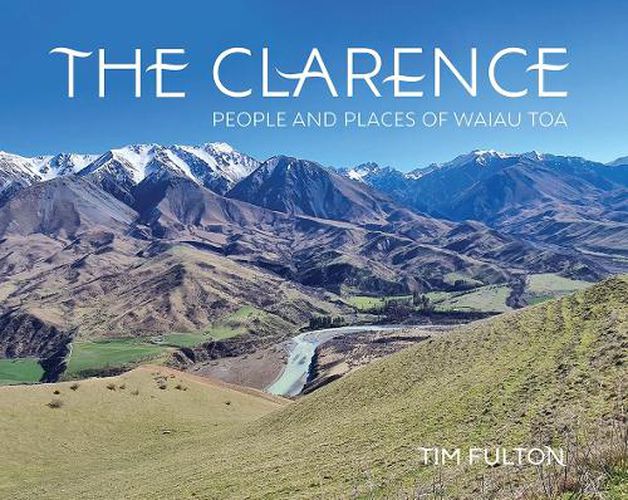 Cover image for The Clarence: People and Places of Waiau Toa