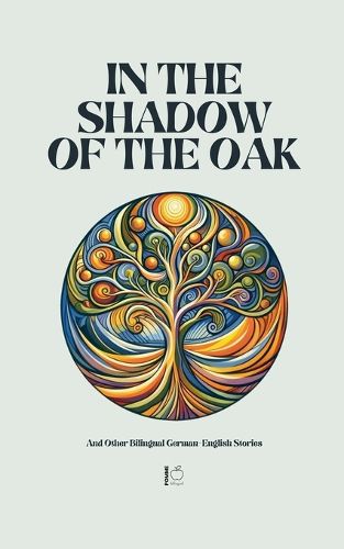 Cover image for In the Shadow of the Oak And Other Bilingual German-English Stories