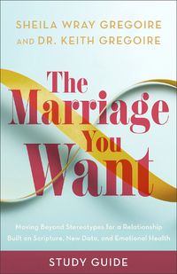 Cover image for The Marriage You Want Study Guide