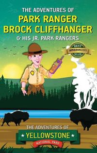 Cover image for The Adventures of Park Ranger Brock Cliffhanger & His Jr. Park Rangers